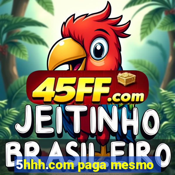 5hhh.com paga mesmo